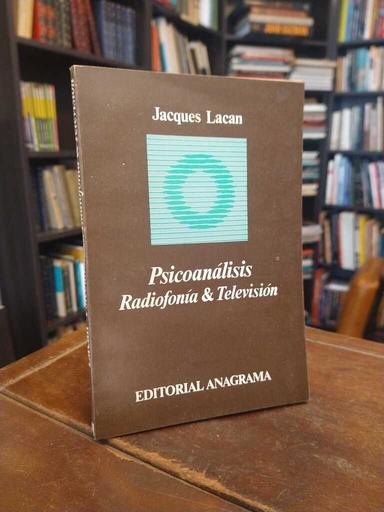 Psicoanálisis. Radiofonía & Televsión - Jacques Lacan