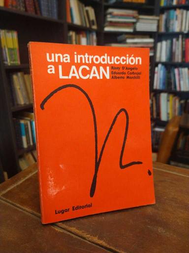 Una introducción a Lacan - Rinty D'Angelo · Eduardo Carbajal · Alberto...
