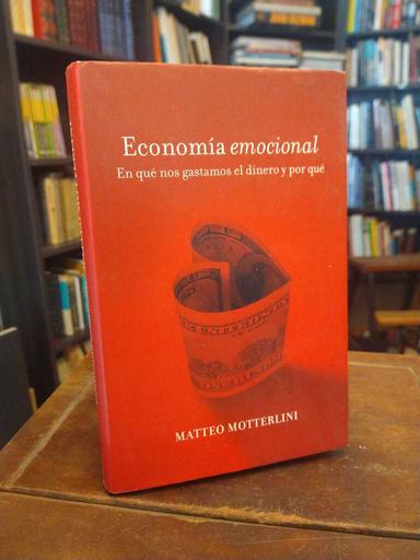 Economía emocional - Matteo Motterlini