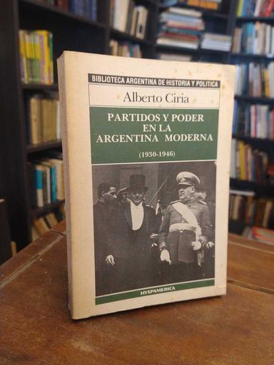 Partidos y poder en la Argentina moderna - Alberto Ciria