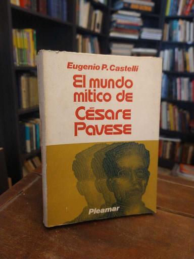 El mundo mítico de Césare Pavese - Eugenio P. Castelli
