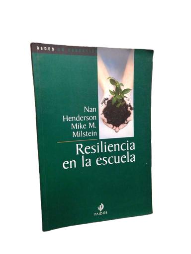 Resiliencia en la escuela - Nan Henderson · Mike M. Milstein