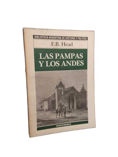 Las pampas y los Andes - Francis Bond Head