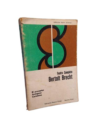 El preceptor · Antígona · Coriolano - Bertolt Brecht
