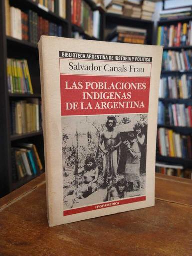 Las poblaciones indígenas de la Argentina - Salvador Canals Frau