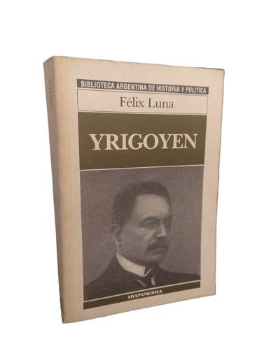 Yrigoyen - Félix Luna