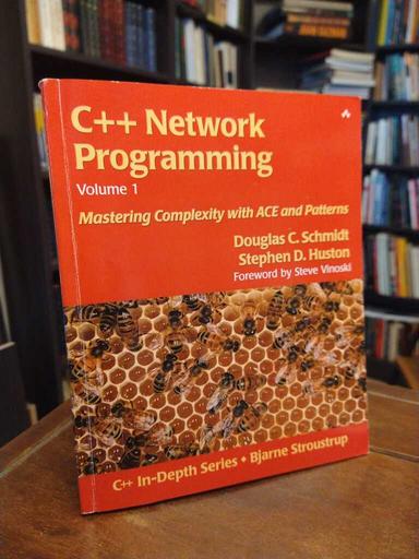 C++ Network Programming. Volume 1 - Douglas C. Schmidt · Stephen D. Huston