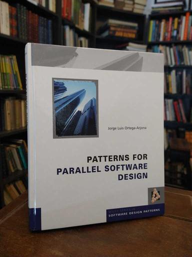 Patterns for Parallel Software Design - Jorge Luis Ortega-Arjona