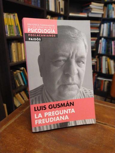 La pregunta freudiana - Luis Gusmán
