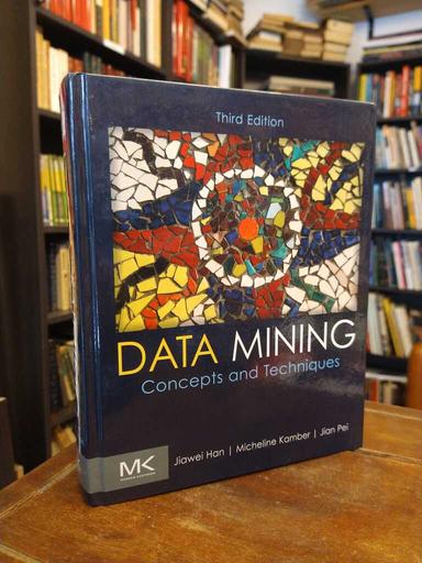 Data Mining (Third Ed.) - Jiawei Han · Micheline Kamber · Jian Pei