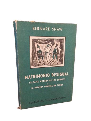 Matrimonio desigual · La dama morena de los sonetos · La primera... - George Bernard Shaw
