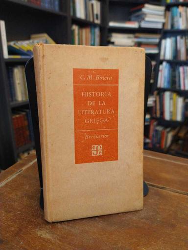 Historia de la literatura griega - Cecil Maurice Bowra