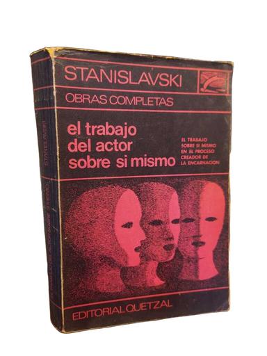 El trabajo del actor sobre sí mismo - Constantin Stanislavski