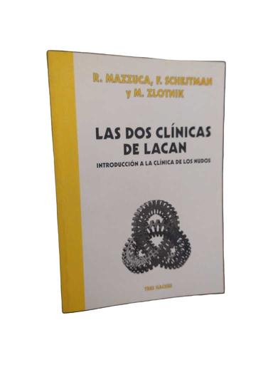 Las dos clínicas de Lacan - Roberto Mazzuca · Fabián Schejtman · Manuel...