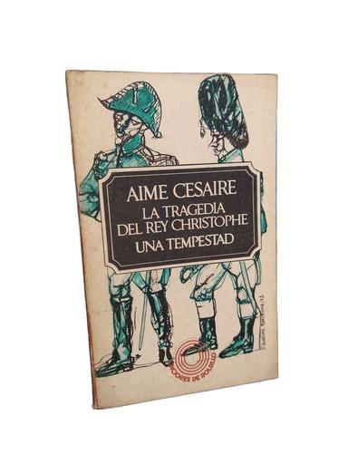 La tragedia del rey Christophe · Una tempestad - Aimé Césaire