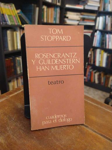 Rosencrantz y Guildenstern han muerto - Tom Stoppard