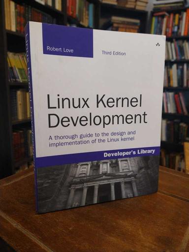 Linux Kernel Development (Third Edition) - Robert Love