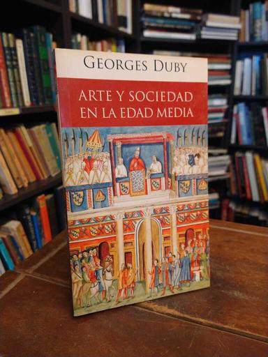 Arte y sociedad en la Edad Media - Georges Duby