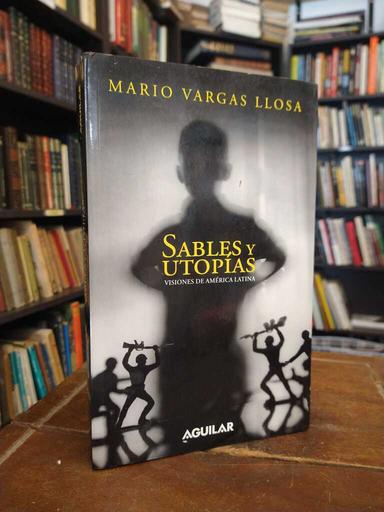 Sables y utopías - Mario Vargas Llosa