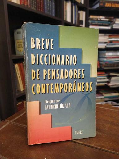 Breve diccionario de pensadores contemporáneos - Patricio Lóizaga