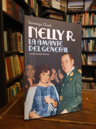 Nelly R., la amante del General - Santiago Giralt