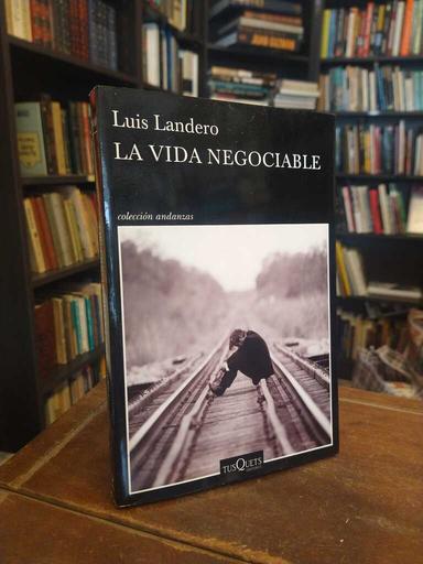 La vida negociable - Luis Landero