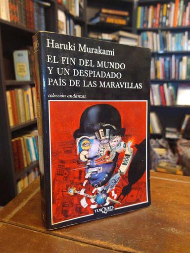 El fin del mundo y un despiadado país de las maravillas - Haruki Murakami