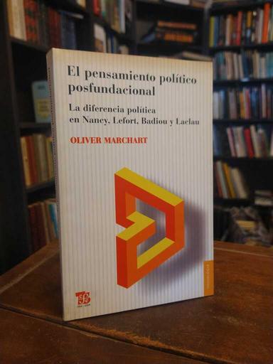 El pensamiento político posfundacional - Oliver Marchart