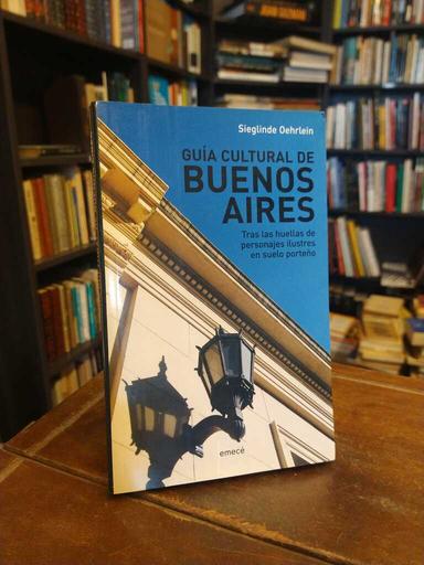 Guía cultura de Buenos Aires - Sieglinde Oehrlein