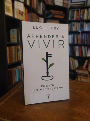 Aprender a vivir - Luc Ferry