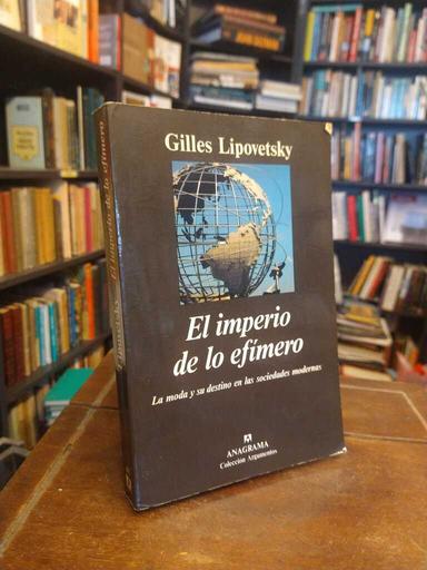 El imperio de lo efímero - Gilles Lipovetsky