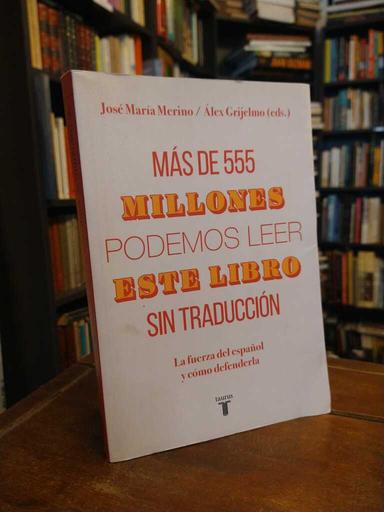 Más de 555 millones podemos leer este libro sin traducción - José María Merino · Álex Grijelmo