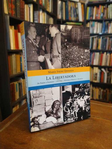 La Libertadora (1955-1958) - María Sáenz Quesada