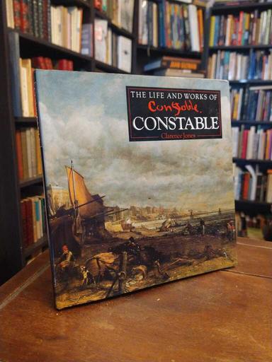 The Life and Works of Constable - Clarence Jones