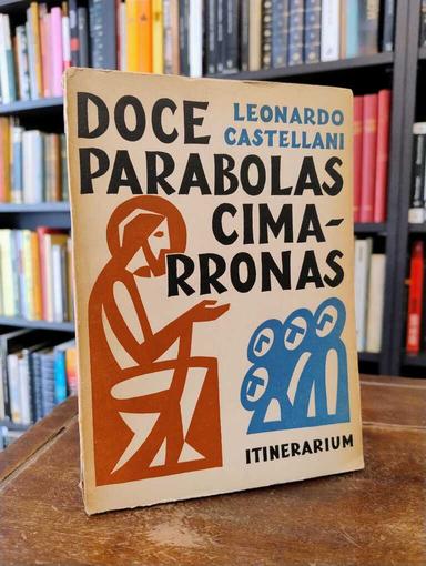 Doce parábolas Cimarronas - Leonardo Castellani