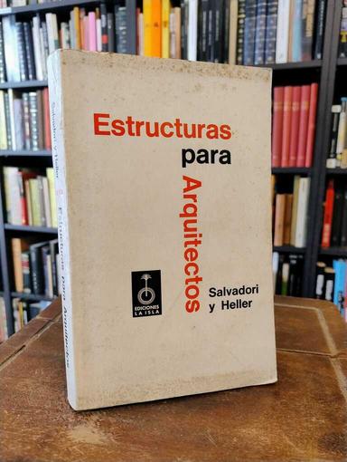 Estructuras para arquitectos - Mario Salvadori · Robert Heller