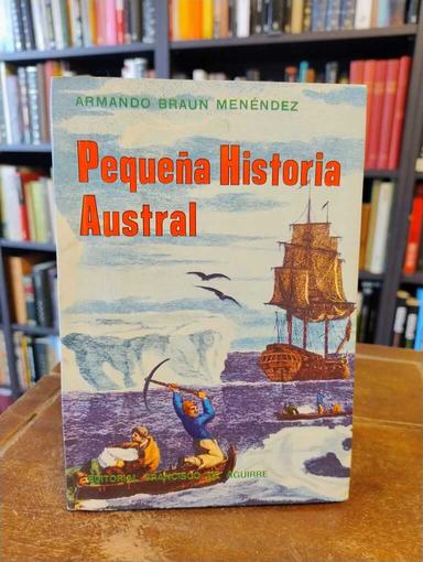 Pequeña Historia Patagónica - Armando Braun Menéndez