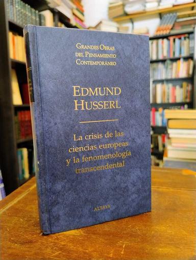 La crisis de las ciencias europeas y la fenomenología transcendental - Edmund Husserl