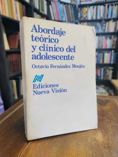 Abordaje teórico y clínico del adolscente - Octavio Fernández Mouján