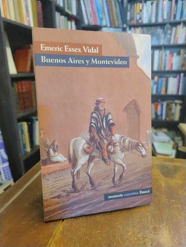 Buenos Aires y Montevideo - Emeric Essex Vidal