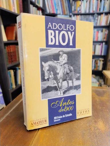 Antes del 900 - Adolfo Bioy