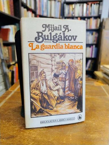 La guardia blanca - Mijaíl A. Bulgákov