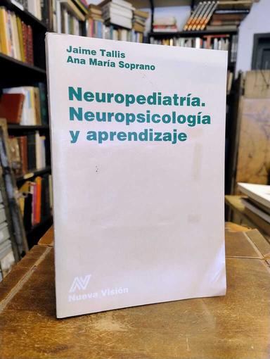 Neuropediatría. Neuropsicología y aprendizaje - Jaime Tallis