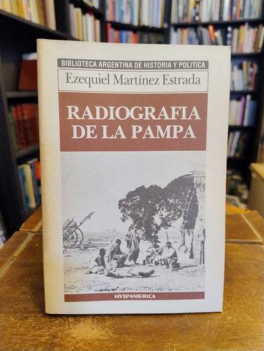 Radiografia de la pampa - Ezequiel Martínez Estrada