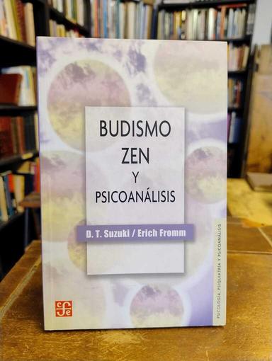 Budismo zen y psicoanalisis - Erich Fromm · Daisetz Teitaro Suzuki