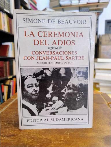 La ceremonia del adiós · Conversaciones con Jean-Paul Sartre - Simone de Beauvoir