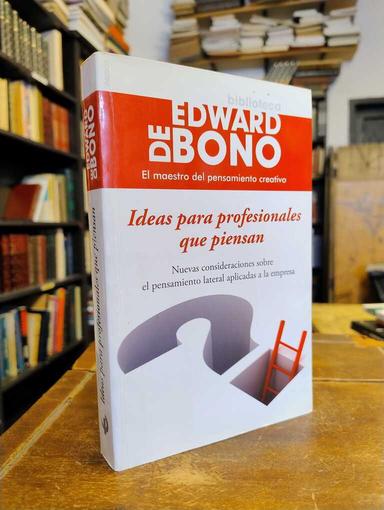 Ideas para profesionales que piensan - Edward De Bono