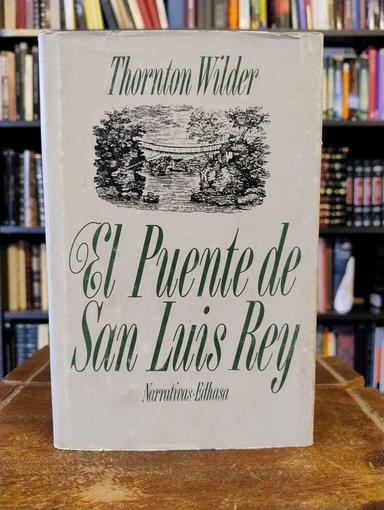 El puente de San Luis Rey - Thornton Wilder