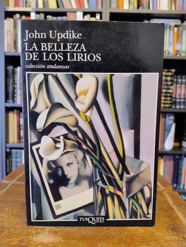 La belleza de los lirios - John Updike