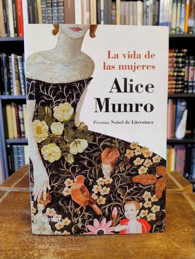 La vida de las mujeres - Alice Munro